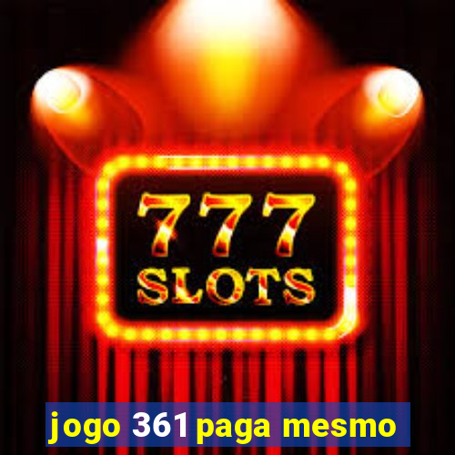 jogo 361 paga mesmo